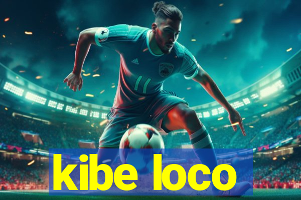 kibe loco
